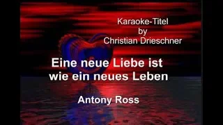 Eine neue Liebe ist wie ein neues Leben - Antony Ross - Karaoke