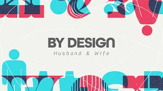 BY DESIGN | Husband & Wife