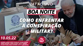 Boa noite 247 - Generais tramam contra urnas desde 2019; como Lula pode driblar o golpe?