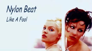 Nylon Beat - Like A Fool (Mr.Rasser's Extended Version) with lyrics