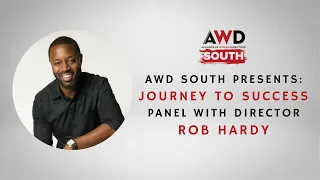 AWD South Presents “Journey to Success” Panel with Director Rob Hardy
