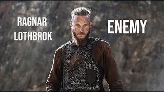 Ragnar Lothbrok - Enemy (Vikings)