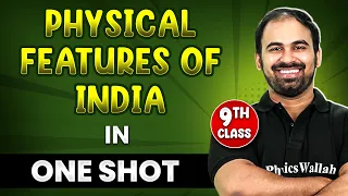 PHYSICAL FEATURES OF INDIA in 1 Shot || FULL Chapter Coverage (THEORY+PYQs) || Class-9th SST