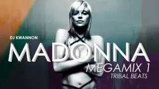 MADONNA DANCE MEGAMIX 1 - TRIBAL BEATS - DJ KWANNON