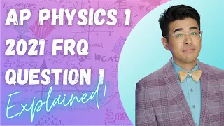 AP Physics 1 2021 FRQ Question 1
