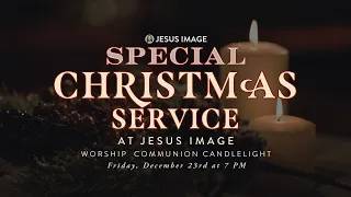 Special Christmas Service | December 23rd, 2022