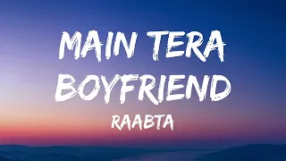 Main Tera Boyfriend Lyrical | Raabta | Arijit Singh | Neha Kakkar | Sushant Singh Kriti Sanon