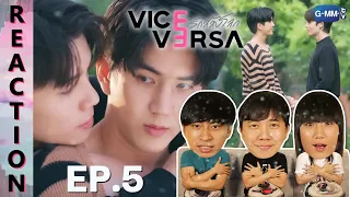 [REACTION] Vice Versa รักสลับโลก | EP.5 | IPOND TV