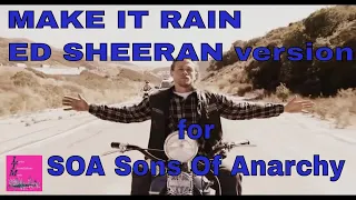 Make It Rain SOA Sons of Anarchy Ed Sheeran version - Lyrics and translation in the description