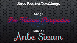 Poo Vaasam Purapadum - Anbe Sivam - Bass Boosted Audio Song - Use Headphones 🎧 For Better Experience