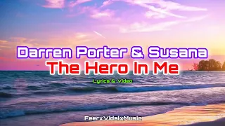 Darren Porter & Susana - The Hero In Me  | Video + Lyrics by FeerxVidalxMusic