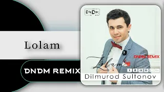 Dilmurod Sultonov - Lolam (DNDM REMIX va DNDM family) 2020 AUDIO