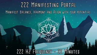 222 Portal | 222 HZ Frequency | Manifesting Portal | Law of Attraction | Feb 2  2022 | 2-2-2022