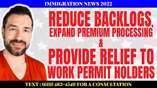 New Actions to Reduce Backlogs, Expand Premium Processing, and Provide Relief to Work Permit Holders