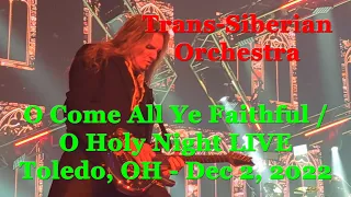 Trans-Siberian Orchestra TSO O Come All Ye Faithful/O Holy Night Live Evening Toledo OH 12-2-22