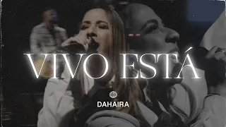 Dahaira - Vivo Está (Video Oficial)