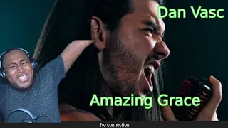 Dan Vasc  Metal singer performs "Amazing Grace" (First Time Reaction)