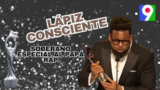 Soberano Especial al papá rap, Lápiz Conciente | Premios Soberano 2024