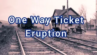 One Way Ticket Lyrics- Eruption