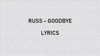 Russ - Goodbye Lyrics