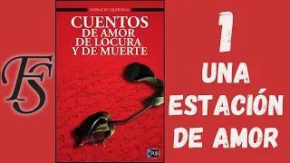 Audiolibro "Cuentos de amor de locura y de muerte" - 1. UNA ESTACIÓN DE AMOR - Horacio Quiroga