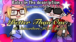 Better than One MEP/ 30/31(CLOSED)/ 4k subscribers special/ Gacha/Countryhumans/Statehumans