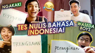 TES ORANG JEPANG NULIS BAHASA INDONESIA! WASEDABOYS NGAKAK!