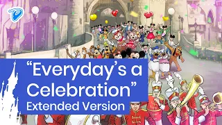 Everyday's a Celebration (Extended Version + Lyrics) Disneyland Paris 25th Anniversary Song