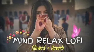 LOFI Love 🥰 Mashup 2023 || Night Alone Love Mashup || Slowed+Reverb Live Lofi ❤️|| #arjitsingh#love