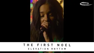 ELEVATION RHYTHM - The First Noel: Song Session