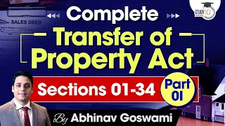 Transfer of Property Act | Part 01 | Sections 1-34 | By Abhinav Goswami