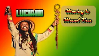 Moving To Mount Zion by Luciano - official lyric video (Ionie Riddim)