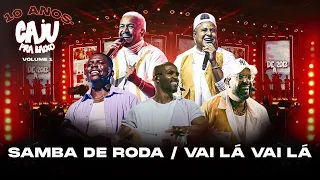 Caju Pra Baixo - Samba de Roda/Vai Lá, Vai Lá | 10 Anos de Caju, Vol. 1 (Vídeo Oficial)