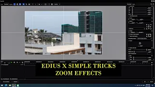 EDIUS X SIMPLE TRICK TO DOLLY ZOOM EFFECTS