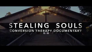 Stealing Souls (Conversion Therapy Documentary)