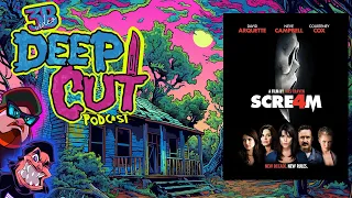 Deep Cut Podcast Ep.95 - Scream 4