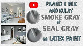 Paano i Mix ang kulay Smoke Gray at Seal Gray sa Latex  Paint?
