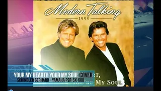 Your my Hearth your my Soul - Modern Talking - Coverversion - Yamaha PSR-SX-600