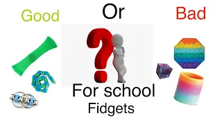Fidget toys that are good for school and bad for school