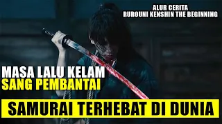 SAMURAI TERHEBAT DENGAN MASA LALU KELAM | Alur Cerita Rurouni Kenshin The Beginning