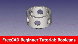 FreeCAD Beginner Tutorial : Booleans