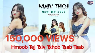 Hmoob Tej Txiv Txhob Tsab2/Maiv Thoj /Nkauj Tshiab #officialvideo #youtubevideo #original  #2023