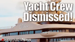 Largest SuperYacht - Crew Dismissed | Plus More Seized Yachts | Ep48 SY News