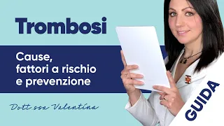 Trombosi: cause, fattori di rischio e prevenzione