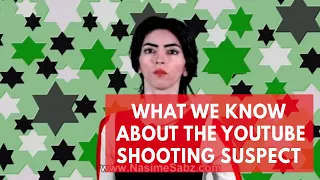 What we know about suspected YouTube shooter Nasim Aghdam