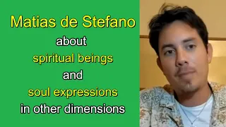 Matias de Stefano - spiritual beings and soul expressions