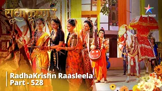 RadhaKrishn Raasleela Part - 528 | Kya Devi Radha Dengi Narad Muni Ka Saath? #starbharat