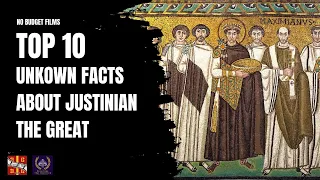 Top 10 Unknown Facts about Justinian the Great