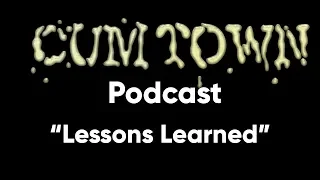 Lessons Learned (2-20-2017) - Cum Town Premium (EP 24)