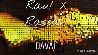 Raul X Rassan - Davaj 2021 ( Geryson S x ZsoltK Edit )